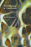 The Nurturing of Time Future (eBook, ePUB) The Nurturing of Time Future (eBook, ePUB)