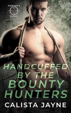 Cover Handcuffed by the Bounty Hunters (Hunter's Guild: Elite Bounty Services) (eBook, ePUB)