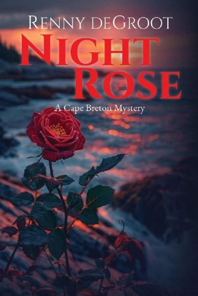 Night Rose (Cape Breton Mysteries, #4) (eBook, ePUB) Night Rose (Cape Breton Mysteries, #4) (eBook, ePUB)