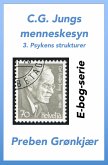 C.G. Jungs menneskesyn. 3. Psykens strukturer (eBook, ePUB) C.G. Jungs menneskesyn. 3. Psykens strukturer (eBook, ePUB)