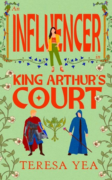 An Influencer in King Arthur's Court (Time Travelers, #1) (eBook, ePUB) An Influencer in King Arthur's Court (Time Travelers, #1) (eBook, ePUB)
