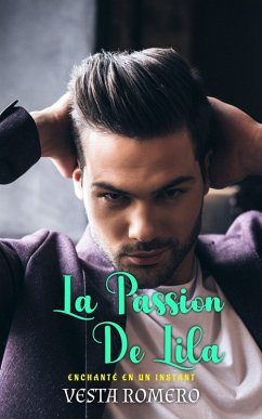 Cover La Passion de Lila: Enchanté en un Instant (eBook, ePUB)