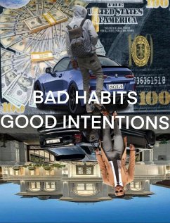 Bad Habits Good Intentions (eBook, ePUB) - Tony, Joe Bad Habits Good Intentions (eBook, ePUB) - Tony, Joe