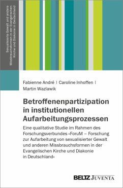 Betroffenenpartizipation in institutionellen Aufarbeitungsprozessen (eBook, PDF) - André, Fabienne; Inhoffen, Caroline; Wazlawik, Martin
