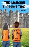 The Mansion Through Time Book 2 (All The books together, #1) (eBook, ePUB) The Mansion Through Time Book 2 (All The books together, #1) (eBook, ePUB)