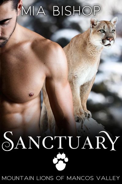Sanctuary (Mountain Lions of Mancos Valley, #1) (eBook, ePUB) Sanctuary (Mountain Lions of Mancos Valley, #1) (eBook, ePUB)