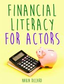 Financial Literacy for Actors (eBook, ePUB) Financial Literacy for Actors (eBook, ePUB)
