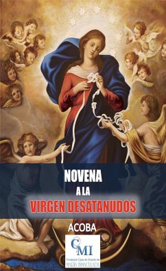 Novena a la Virgen Desatanudos (eBook, ePUB) - Fucomin Novena a la Virgen Desatanudos (eBook, ePUB) - Fucomin
