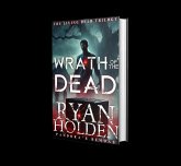 Wrath of the Dead (The Living Dead Trilogy, #2) (eBook, ePUB)