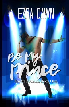 Be My Prince (Risque Business, #1) (eBook, ePUB) - Dawn, Ezra