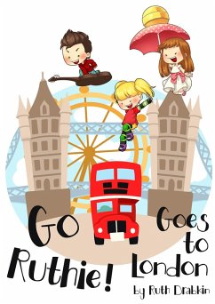 Go Ruthie Goes to London! (eBook, ePUB) - Drabkin, Ruth