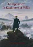 L'Impostore: la Ragione e la Follia (eBook, ePUB)
