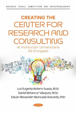 Creating the Center for Research and Consulting at Institucion Universitaria De Envigado (eBook, PDF)
