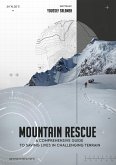 Mountain Rescue "A Comprehensive Guide to Saving Lives in Challenging Terrain" (series 5) (eBook, ePUB) Mountain Rescue "A Comprehensive Guide to Saving Lives in Challenging Terrain" (series 5) (eBook, ePUB)
