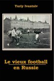Le Vieux Football en Russie (eBook, ePUB)