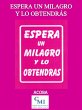 Espera un milagro y lo obtendrás... - Bild 1