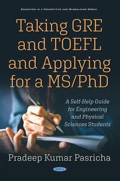 Cover Taking GRE and TOEFL and Applying for a MS/PhD: A Self-Help Guide for Engineering and Physical Sciences Students (eBook, PDF)