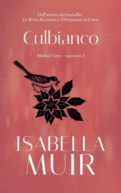 Culbianco (Brevi racconti di Michael Grey, #2) (eBook, ePUB) - Muir, Isabella