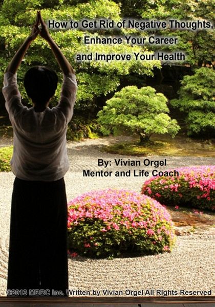 How to Get Rid of Negative Thoughts, Enhance Your Career and Improve Your Health (eBook, ePUB)