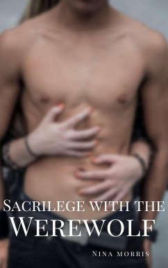 Sacrilege with the Werewolf (eBook, ePUB) - Morris, Nina