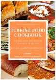 Turkish Food Cookbook: 100 Most Loved and Popular Turkish Food Recipes (eBook, ePUB)