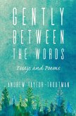 Gently Between the Words (eBook, ePUB) Gently Between the Words (eBook, ePUB)