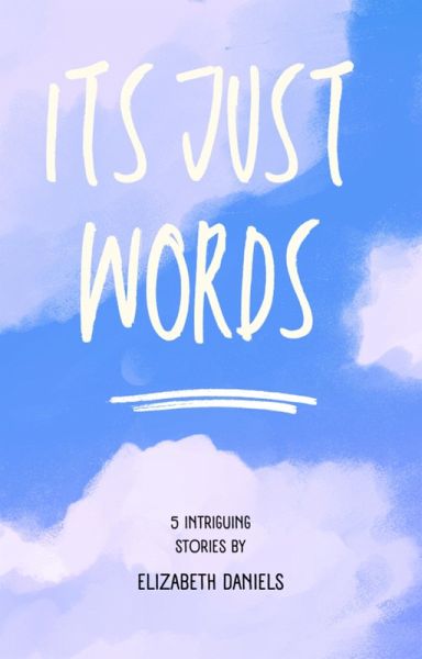 It's Just Words (ITS JUST WORDS) (eBook, ePUB) It's Just Words (ITS JUST WORDS) (eBook, ePUB)