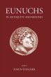 Eunuchs in Antiquity and Beyond (eBook,... - Bild 1