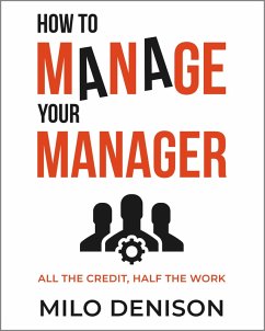 Cover How to Manage Your Manager: All the Credit, Half the Work (eBook, ePUB)