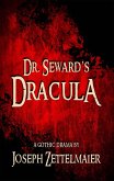Dr. Seward's Dracula (Stage Fright, #2) (eBook, ePUB) Dr. Seward's Dracula (Stage Fright, #2) (eBook, ePUB)