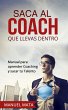 Saca al coach que llevas dentro (eBook,... - Bild 1