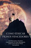 Como educar filhos vencedores (books, #47) (eBook, ePUB)