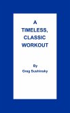 A Timeless, Classic Workout (eBook, ePUB)