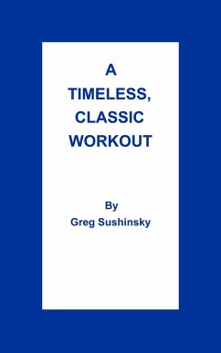 A Timeless, Classic Workout (eBook, ePUB) - Sushinsky, Greg