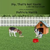 Pip That's Not Yours (eBook, ePUB) Pip That's Not Yours (eBook, ePUB)