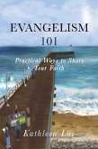 Evangelism 101: Practical Ways to Share Your Faith (eBook, ePUB) Evangelism 101: Practical Ways to Share Your Faith (eBook, ePUB)