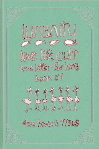 Lunanity Love Life Cult Love Letter for Luna Book 07 (eBook, ePUB) Lunanity Love Life Cult Love Letter for Luna Book 07 (eBook, ePUB)