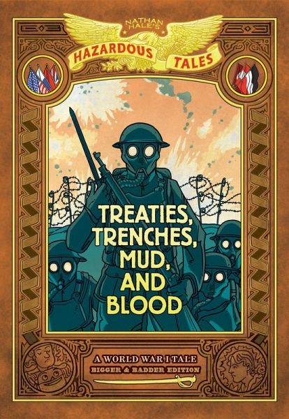 Treaties, Trenches, Mud, and Blood: Bigger & Badder Edition Nathan Hale's Hazardous Tales #4) (eBook, ePUB)