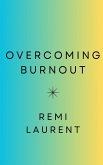 Overcoming Burnout (eBook, ePUB) Overcoming Burnout (eBook, ePUB)