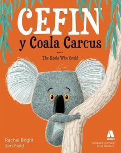 Cover Cefin y Coala Carcus / The Koala Who Could (eBook, ePUB)