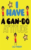 I Have a Can-do Attitude (eBook, ePUB) I Have a Can-do Attitude (eBook, ePUB)