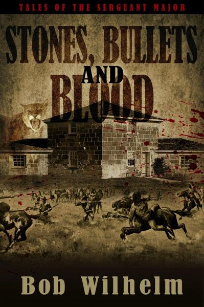 Stones, Bullets and Blood (Tales of the Sergeant Major, #2) (eBook, ePUB) Stones, Bullets and Blood (Tales of the Sergeant Major, #2) (eBook, ePUB)