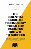 The Essential Guide to Technology Tools for Business Growth (eBook, ePUB)