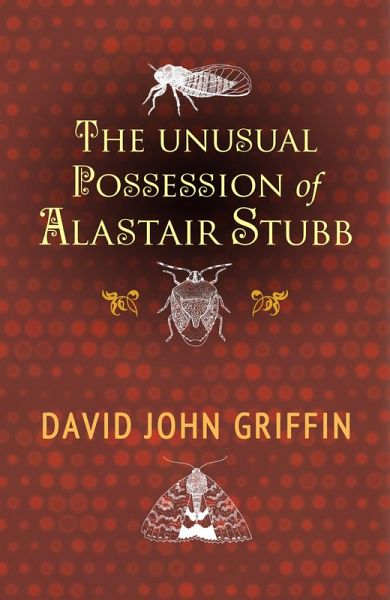 The Unusual Possession Of Alastair Stubb (eBook, ePUB) The Unusual Possession Of Alastair Stubb (eBook, ePUB)