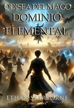 Odisea del Mago: Dominio Elemental 9/12 (eBook, ePUB) - Starborne, Ethan