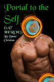 Portal to the Self (Gay Heroes, #1.1) (eBook, ePUB) Portal to the Self (Gay Heroes, #1.1) (eBook, ePUB)
