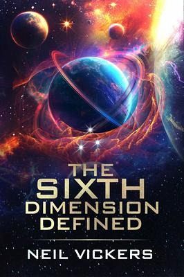 The Sixth Dimension Defined (eBook, ePUB) The Sixth Dimension Defined (eBook, ePUB)