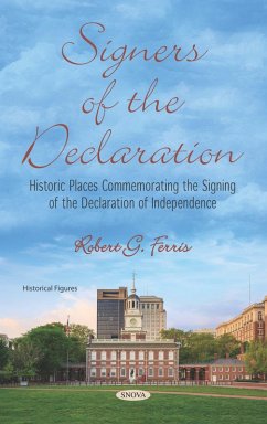 Signers of the Declaration: Historic Places Commemorating the Signing of the Declaration of Independence (eBook, PDF)