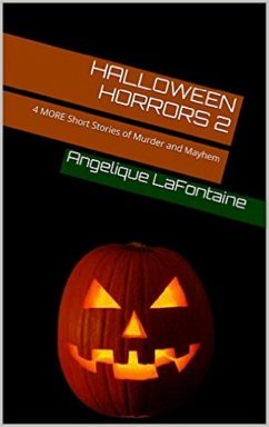 Halloween Horrors Volume 2 - 4 More Short Stories of Murder And Mayhem (eBook, ePUB) - LaFontaine, Angelique