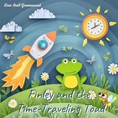 Cover Finley and the Time-Traveling Toad (Finley's Glow: Adventures of a Little Firefly) (eBook, ePUB)